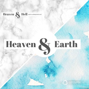 Heaven & Hell (and everything in between): Heaven & Earth