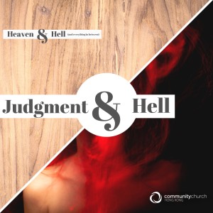 Heaven & Hell (and everything in between): Judgment & Hell