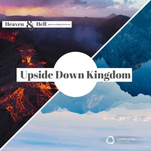 Heaven & Hell (and everything in between): Upside Down Kingdom