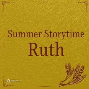 Summer Storytime: Ruth
