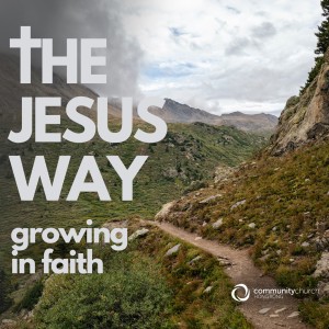 The Jesus Way: Growing in Faith