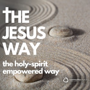 The Jesus Way: The Holy-Spirit Empowered Way