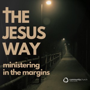 The Jesus Way: Ministering in the Margins