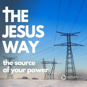 The Jesus Way: The Source of Your Power