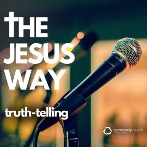 The Jesus Way: Truth-Telling