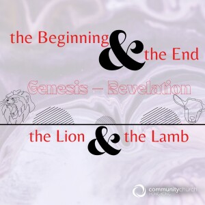 The Beginning & the End: The Lion and the Lamb