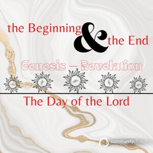 The Beginning & the End: The Day of the Lord