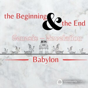 The Beginning & the End: Babylon