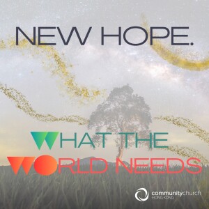 What the World Needs: New Hope