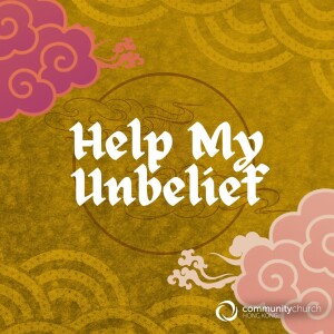 Flourishing Faith: Help My Unbelief