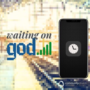 Discipleship in an Instant World: Waiting on God