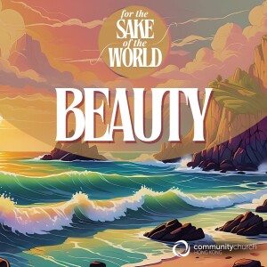 For the Sake of the World: Beauty