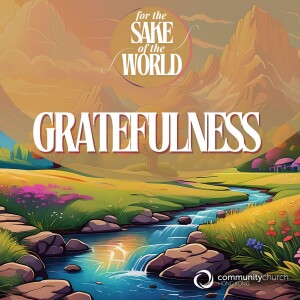 For the Sake of the World: Gratefulness