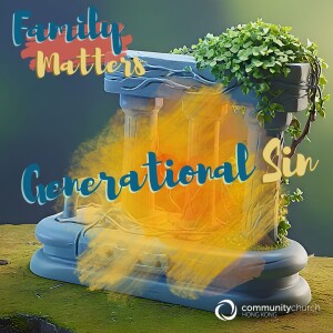 Family Matters: Generational Sin