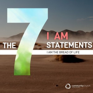 The 7 I AM Statements: I Am the Bread of Life