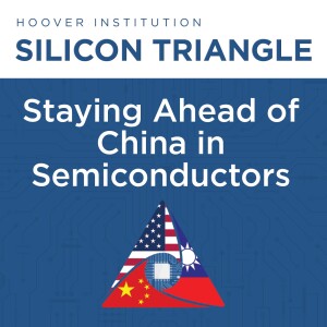 Silicon Triangle: Matt Turpin On Mitigating China’s Nonmarket Behavior In Semiconductors | Hoover Institution