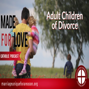 Ep 38: Adult Children of Divorce: Part Two