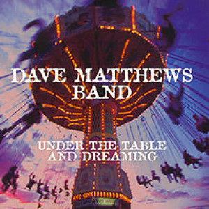 DAVE MATTHEWS BAND - Under the Table and Dreaming w/ Jason Zumwalt