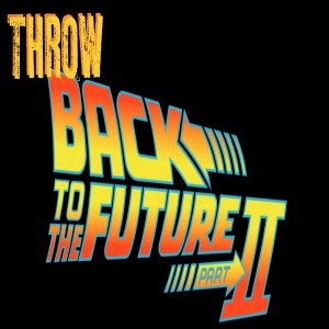 THROWBACK TO THE FUTURE II - 2019