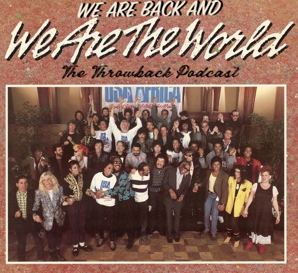 We Are Back and WE ARE THE WORLD