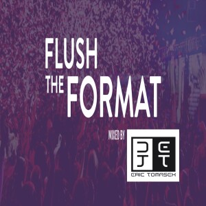 Flush the Format Radio Mix