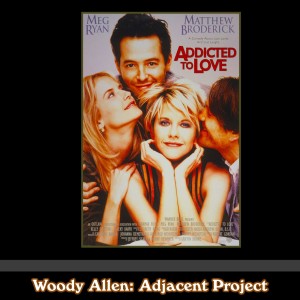 Woody Adjacent -  Meg Ryan, Matthew Broderick & Tcheky Karyo - Addicted To Love (1997)