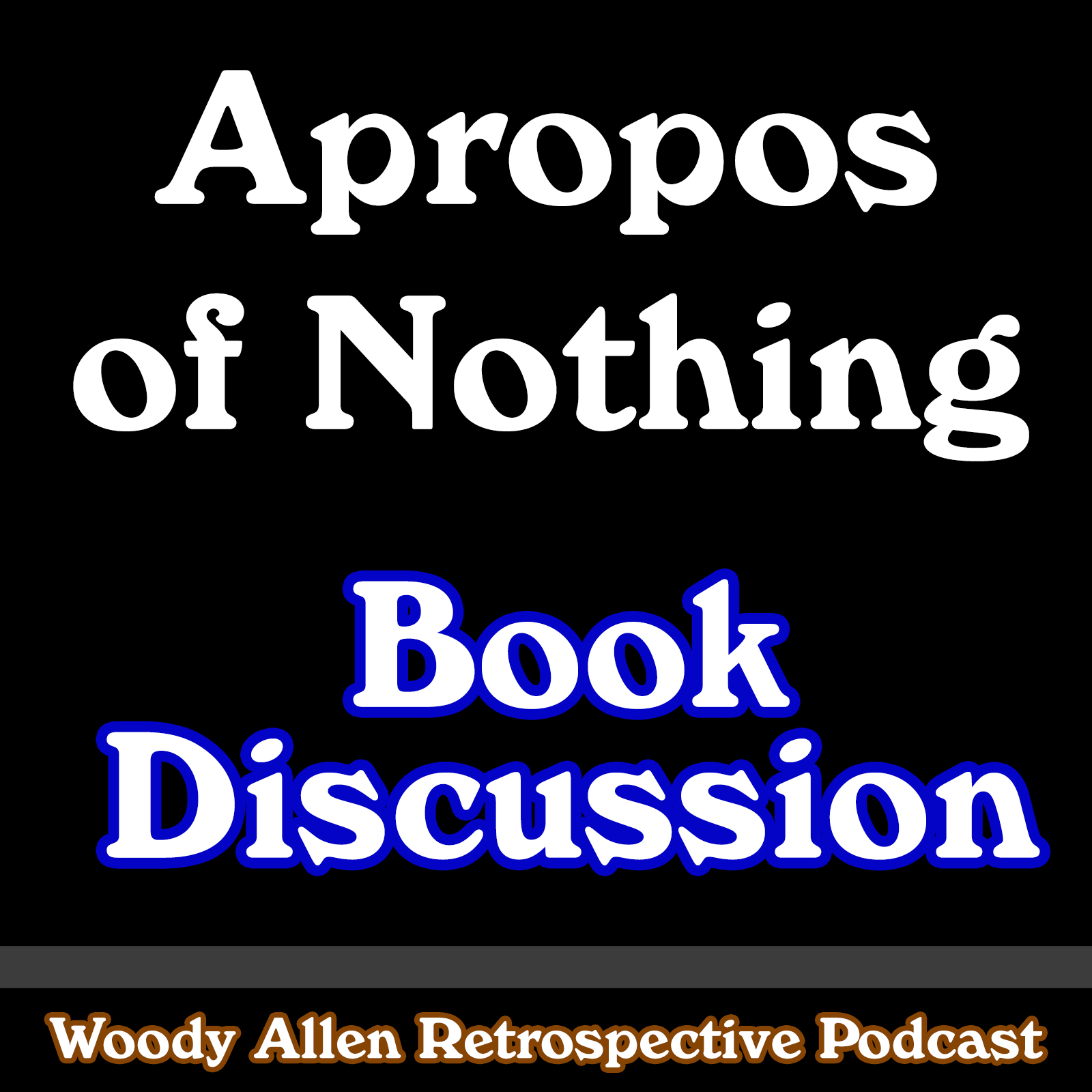 The Woody Allen Retrospective Podcast