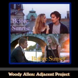 Woody Adjacent - Richard Linklater, Ethan Hawke, Julie Delpy - Before Sunrise, Before Sunset (1995 & 2004)