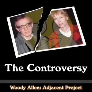 Ep 27: 1992 - THE WOODY ALLEN / MIA FARROW CONTROVERSY *Discussion*