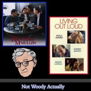 Not Woody Actually #03: Brothers McMullen Living Out Loud