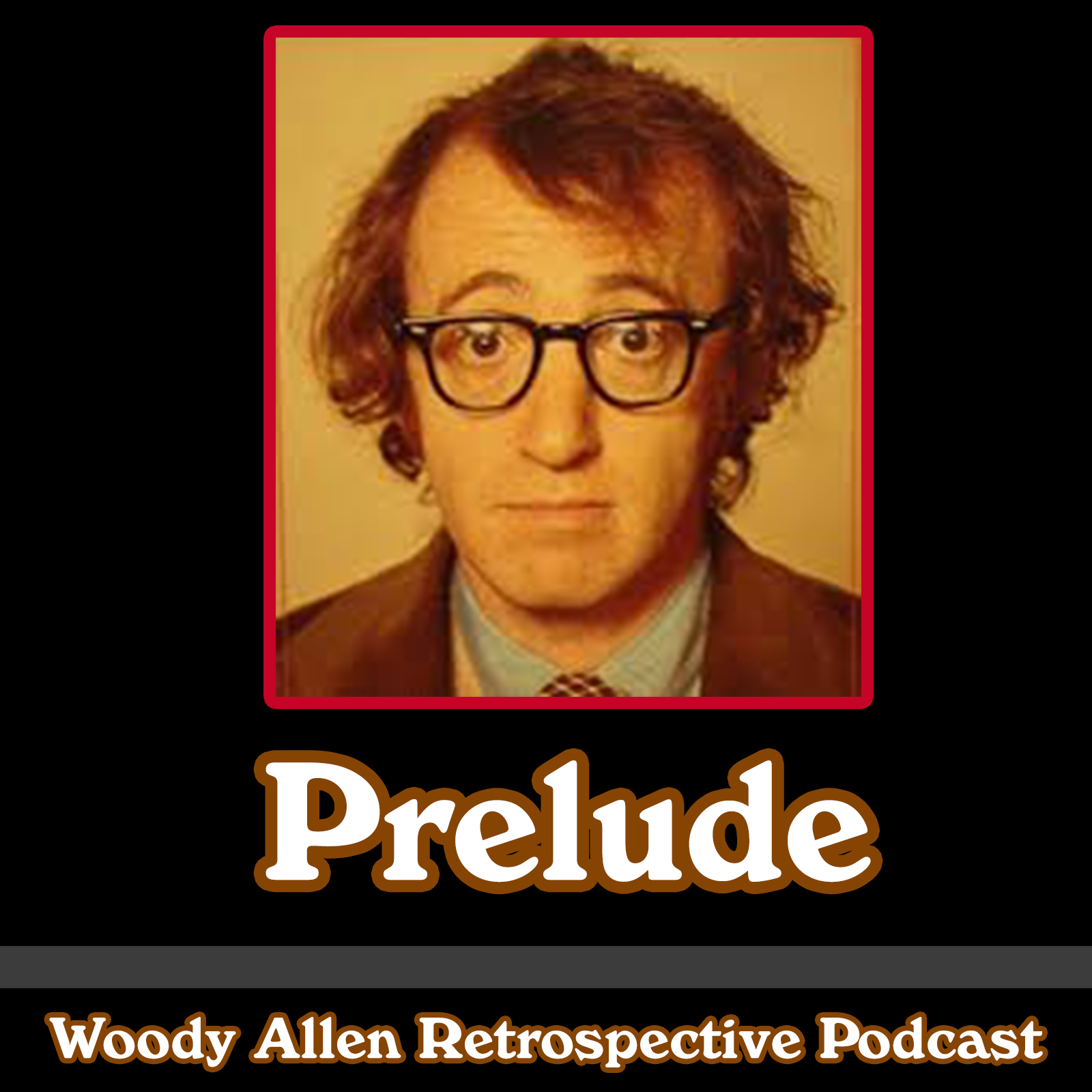 The Woody Allen Retrospective Podcast