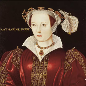Podcast Fifteen - Catherine Parr