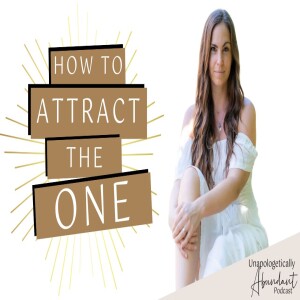 How to attract THE ONE