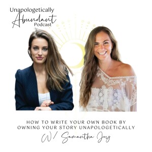 How to write your own book by owning your story unapologetically with Samantha Joy