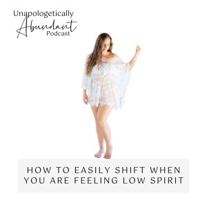 How to Easily Shift When You Are Feeling Low Spirit