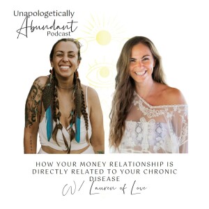 How your money relationship is directly related to your chronic disease with Lauren of Love