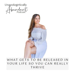 What gets to be released in your life so you can really thrive