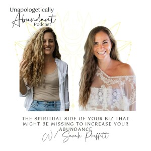 The spiritual side of your biz that might be missing to increase your abundance with Sarah Proffitt