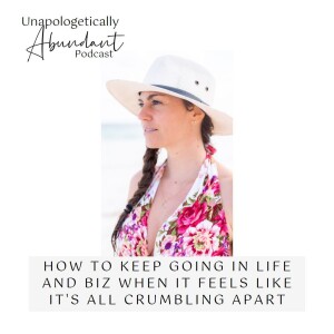 How to keep going in life and biz when it feels like it’s all crumbling apart