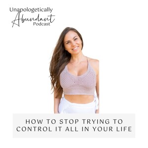 How to stop trying to control it all in your life