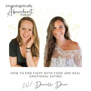 How to end fight with food and heal emotional eating with Danielle Daem
