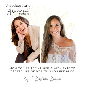 How to use social media with ease to create life of wealth and pure bliss with Kristina Knapp
