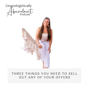 Three things you need to sell out any of your offers