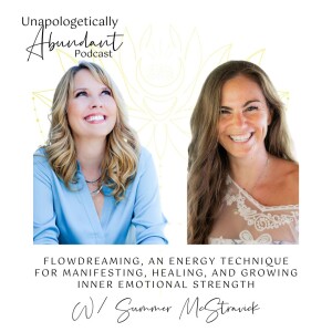 Flowdreaming, an energy technique for manifesting, healing, and growing inner emotional strength with Summer McStravick