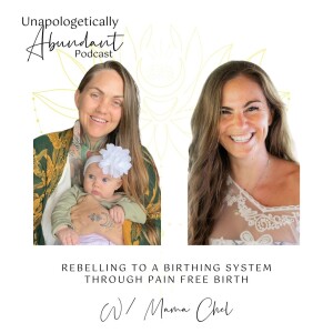 Rebelling to a birthing system through pain free birth with Mama Chel