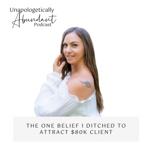 The one belief I ditched to attract $80K client