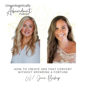 How to create ads that convert without spending a fortune with Jana Bishop