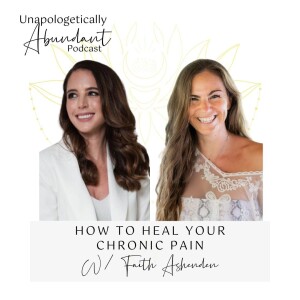 How to heal your chronic pain with Faith Ashenden