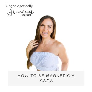 How to be a magnetic mama
