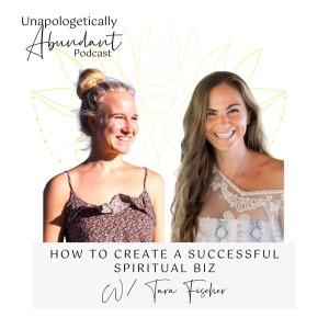 How to create a successful spiritual biz with Tara Fischer
